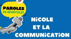 Nos bénévoles, nos missions… et la communication